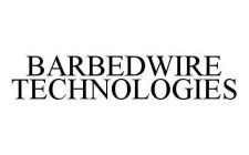 BARBEDWIRE TECHNOLOGIES