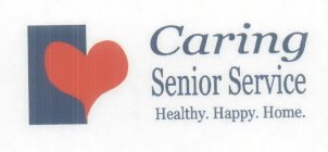 CARING SENIOR SERVICE HEALTHY. HAPPY. HOME.