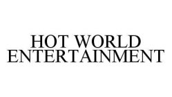 HOT WORLD ENTERTAINMENT