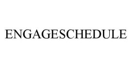 ENGAGESCHEDULE