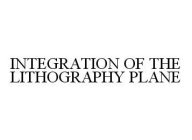 INTEGRATION OF THE LITHOGRAPHY PLANE