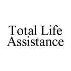 TOTAL LIFE ASSISTANCE