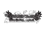 THE NATURE OF THINGS AN ADVENTURE IN ANIMALS...DOMESTIC AND WILD