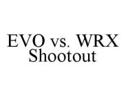 EVO VS.  WRX SHOOTOUT
