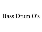 BASS DRUM O'S