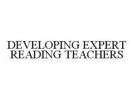 DEVELOPING EXPERT READING TEACHERS