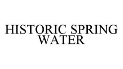 HISTORIC SPRING WATER