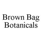 BROWN BAG BOTANICALS