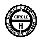 HAMLEY & COMPANY PENDLETON OREGON CIRCLE H