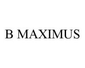 B MAXIMUS