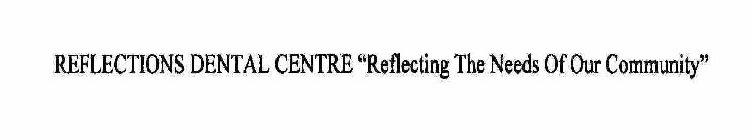 REFLECTIONS DENTAL CENTRE 