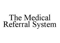 THE MEDICAL REFERRAL SYSTEM