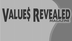 VALUE$ REVEALED MAGAZINE