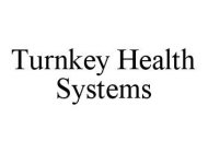 TURNKEY HEALTH SYSTEMS