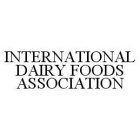 INTERNATIONAL DAIRY FOODS ASSOCIATION