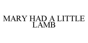 MARY HAD A LITTLE LAMB