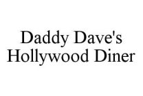 DADDY DAVE'S HOLLYWOOD DINER