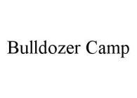 BULLDOZER CAMP