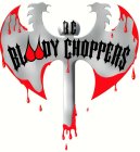 B C BLOODY CHOPPERS