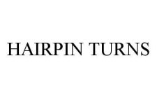 HAIRPIN TURNS