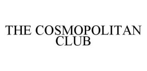 THE COSMOPOLITAN CLUB