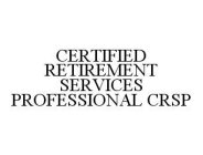 CERTIFIED RETIREMENT SERVICES PROFESSIONAL CRSP