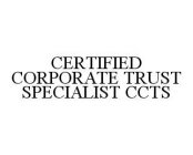 CERTIFIED CORPORATE TRUST SPECIALIST CCTS