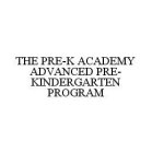 THE PRE-K ACADEMY ADVANCED PRE-KINDERGARTEN PROGRAM