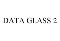 DATA GLASS 2