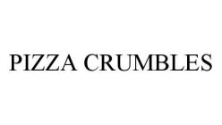 PIZZA CRUMBLES