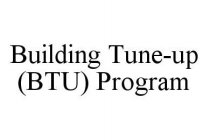 BUILDING TUNE-UP (BTU) PROGRAM