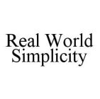 REAL WORLD SIMPLICITY