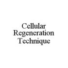 CELLULAR REGENERATION TECHNIQUE