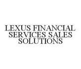 LEXUS FINANCIAL SERVICES SALES SOLUTIONS