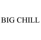 BIG CHILL