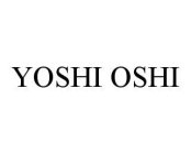 YOSHI OSHI