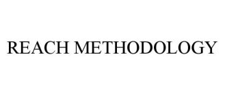 REACH METHODOLOGY