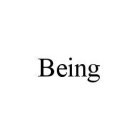 BEING