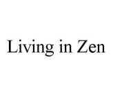 LIVING IN ZEN