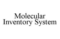 MOLECULAR INVENTORY SYSTEM