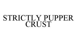STRICTLY PUPPER CRUST