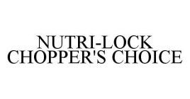 NUTRI-LOCK CHOPPER'S CHOICE