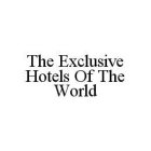 THE EXCLUSIVE HOTELS OF THE WORLD