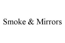 SMOKE & MIRRORS