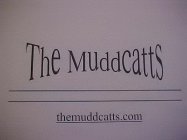 THE MUDDCATTS THEMUDDCATTS.COM