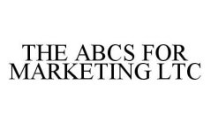 THE ABCS FOR MARKETING LTC