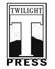 T TWILIGHT PRESS