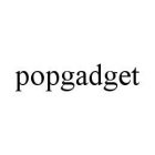 POPGADGET