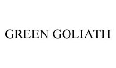 GREEN GOLIATH
