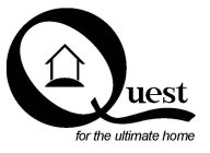 QUEST FOR THE ULTIMATE HOME